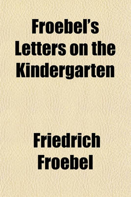 Book cover for Froebel's Letters on the Kindergarten