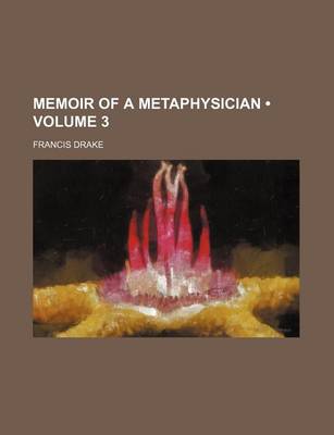 Book cover for Memoir of a Metaphysician (Volume 3)