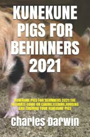 Cover of Kunekune Pigs for Behinners 2021