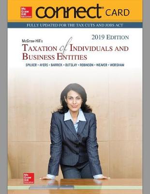 Book cover for Connect Access Card for McGraw-Hill's Taxation of Individuals and Business Entities 2019 Edition