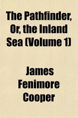 Book cover for The Pathfinder, Or, the Inland Sea (Volume 1)