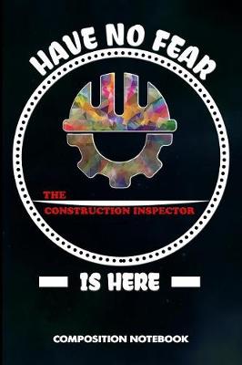 Book cover for Have No Fear the Construction Inspector Is Here