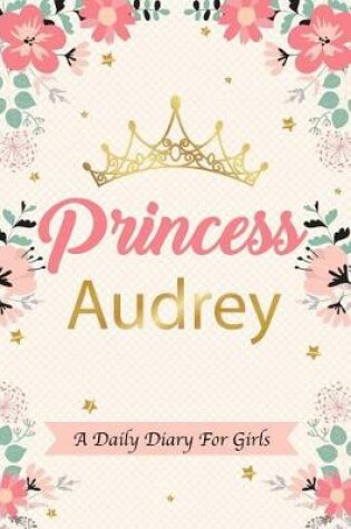 Cover of Princess Audrey a Daily Diary for Girls