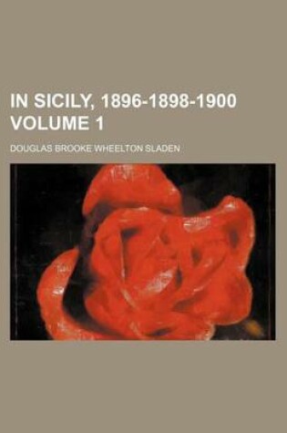 Cover of In Sicily, 1896-1898-1900 Volume 1