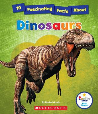 Cover of 10 Fascinating Facts about Dinosaurs (Rookie Star: Fact Finder)