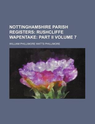 Book cover for Nottinghamshire Parish Registers Volume 7
