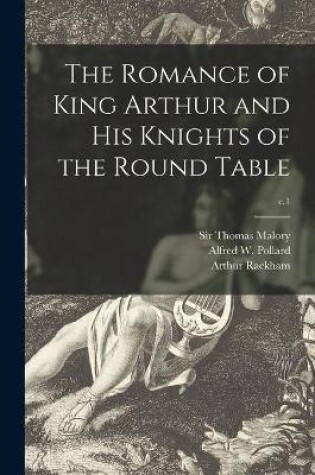 Cover of The Romance of King Arthur and His Knights of the Round Table; c.1