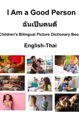 Cover of English-Thai I Am a Good Person / ฉนั เป็นคนดี Children's Bilingual Picture Dictionary Book