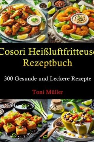 Cover of Cosori Hei�luftfritteuse Rezeptbuch