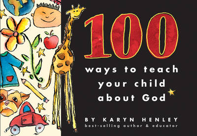 Book cover for 100 Ways to Teach Your Child about God