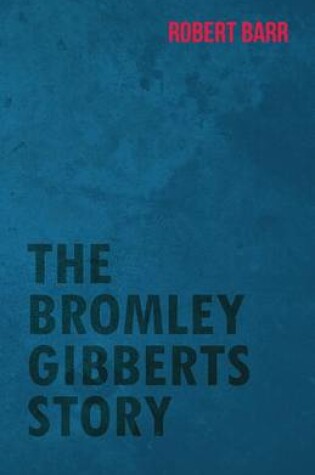 Cover of The Bromley Gibberts Story