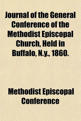 Book cover for Journal of the General Conference of the Methodist Episcopal Church, Held in Buffalo, N.Y., 1860.