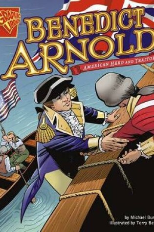 Cover of Benedict Arnold: American Hero and Traitor (Graphic Biographies)