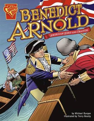 Book cover for Benedict Arnold: American Hero and Traitor (Graphic Biographies)