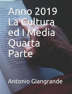 Book cover for Anno 2019 La Cultura ed I Media Quarta Parte