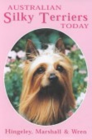 Cover of Australian Silky Terriers Today