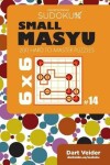 Book cover for Small Masyu Sudoku - 200 Hard to Master Puzzles 6x6 (Volume 14)