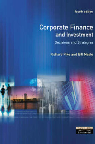 Cover of Corporate Finance and Investment:Decisions and Strategies with        Financial Times guide to using the financial pages