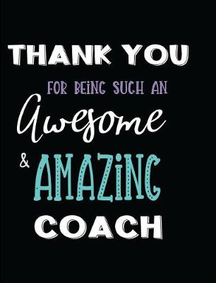 Book cover for Thank You for Being Such an Awesome & Amazing Coach