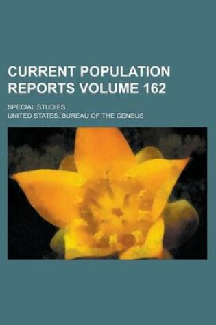 Cover of Current Population Reports; Special Studies Volume 162