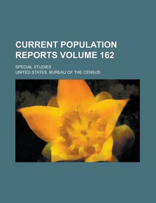 Book cover for Current Population Reports; Special Studies Volume 162