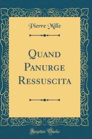 Cover of Quand Panurge Ressuscita (Classic Reprint)