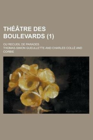 Cover of Theatre Des Boulevards; Ou Recueil de Parades (1)