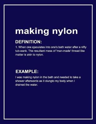 Book cover for Urban Dictionary Funny 'making Nylon' Lined Notebook. Journal & Exercise Book (Blue)