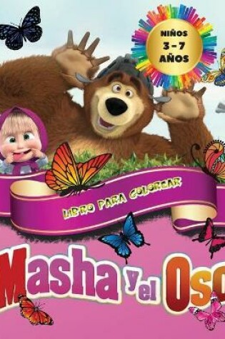 Cover of Masha y el Oso - Libro para Colorear Ninos 3 - 7 Anos