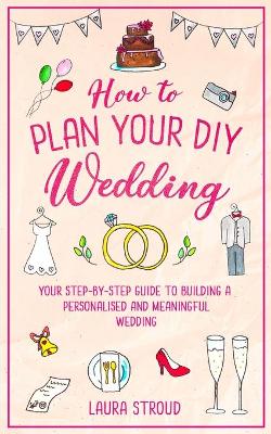 Cover of How to Plan Your DIY Wedding