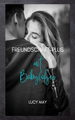 Book cover for Freundschaft-Plus mit Babyfolgen