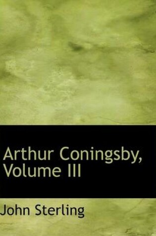 Cover of Arthur Coningsby, Volume III