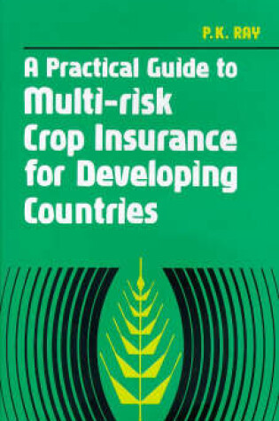 Cover of A Practical Guide to Multi-risk Crop Insurance for Developing Countries