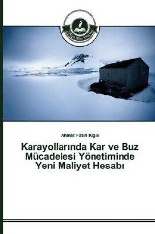 Cover of Karayollarında Kar ve Buz Mücadelesi Yönetiminde Yeni Maliyet Hesabı