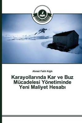 Book cover for Karayollarında Kar ve Buz Mücadelesi Yönetiminde Yeni Maliyet Hesabı