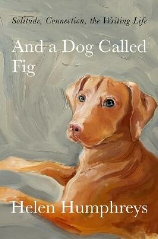 Cover of And a Dog Called Fig