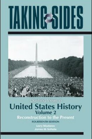 Cover of Taking Sides: Clashing Views in United States History, Volume 2: Reconstruction to the Present