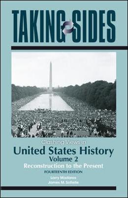 Book cover for Taking Sides: Clashing Views in United States History, Volume 2: Reconstruction to the Present