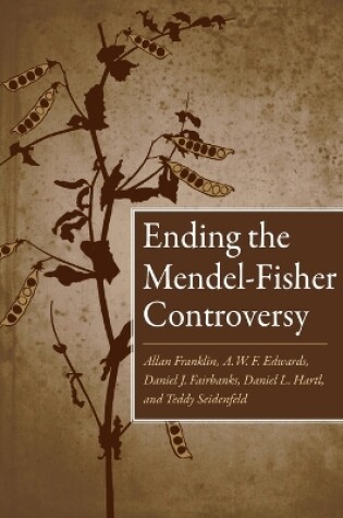 Cover of Ending the Mendel-Fisher Controversy