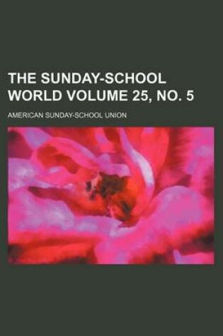 Cover of The Sunday-School World Volume 25, No. 5