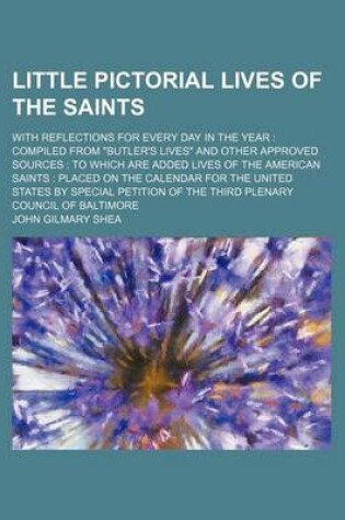 Cover of Little Pictorial Lives of the Saints; With Reflections for Every Day in the Year