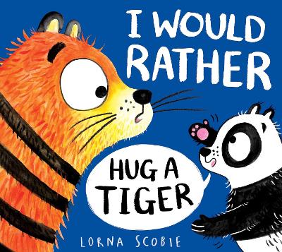 Book cover for I Would Rather Hug A Tiger (PB)