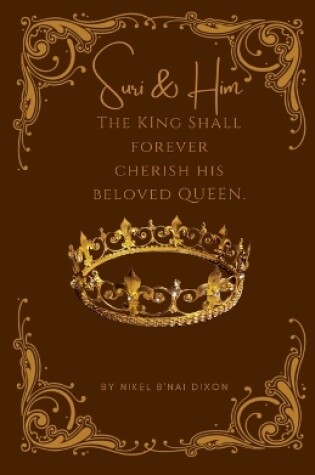 Cover of Suri & Him The King Shall Forever Cherish HIs Queen