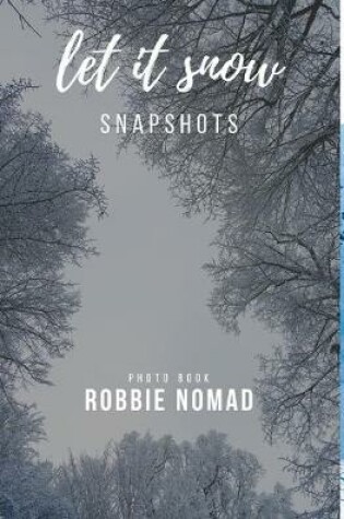 Cover of Let it snow Snapshots