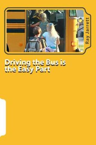 Cover of Driving the Bus is the Easy Part