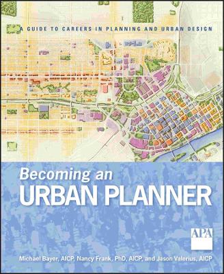 Book cover for Becoming an Urban Planner – A Guide to Careers in Planning and Urban Design