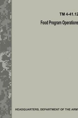 Cover of Food Program Operations (TM 4-41.12)