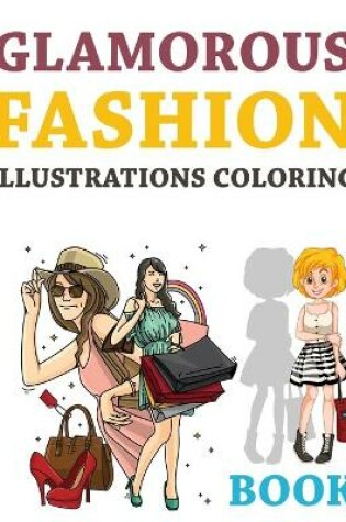 Cover of Glamorous Fashion Illustrations Coloring Book