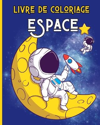 Book cover for ESPACE - Livre de Coloriage pour Enfants 3-8 ans