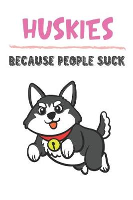 Book cover for Huskies Because People Suck